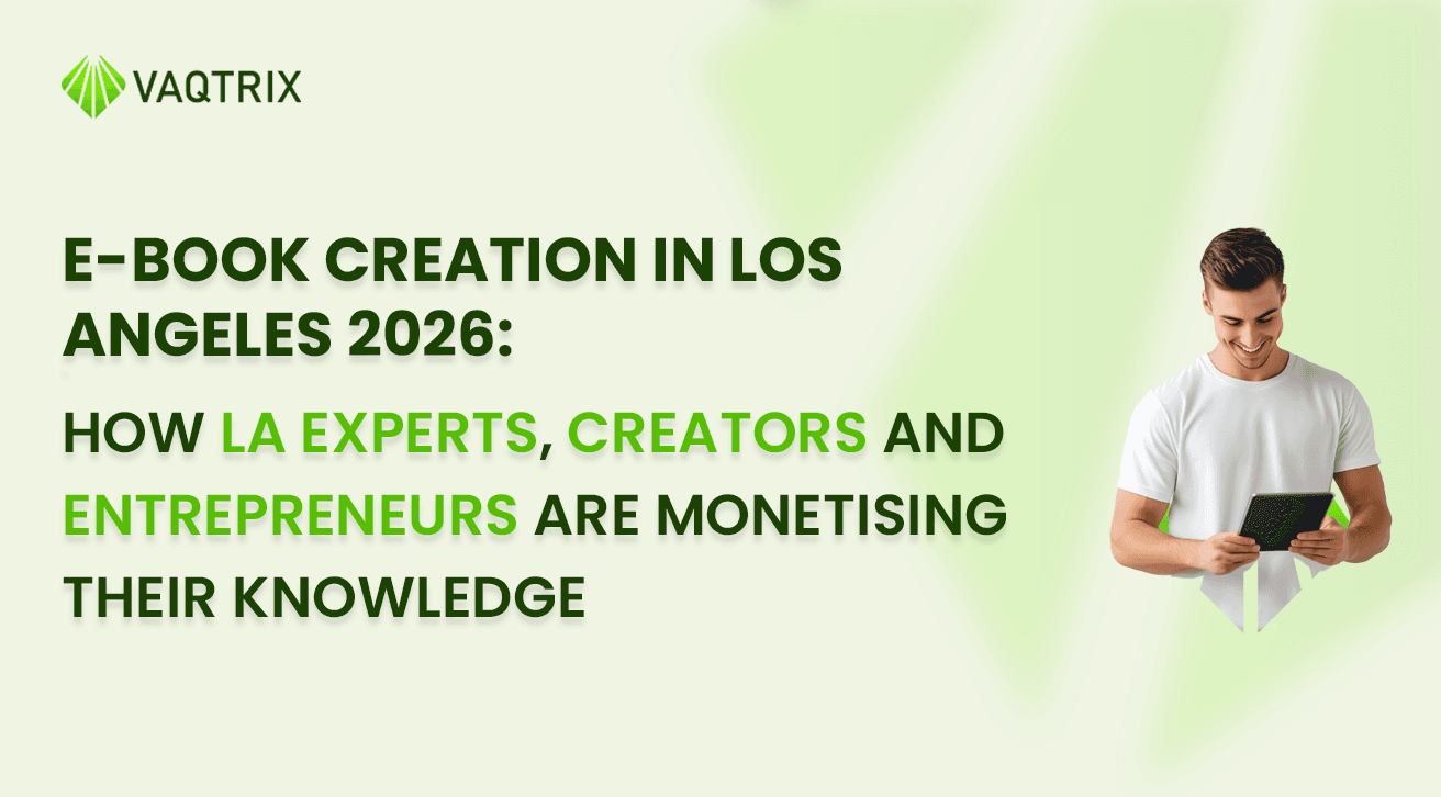 E-Book Creation in Los Angeles 2026: How LA Experts, Creators and Entrepreneurs Are Monetising Their Knowledge