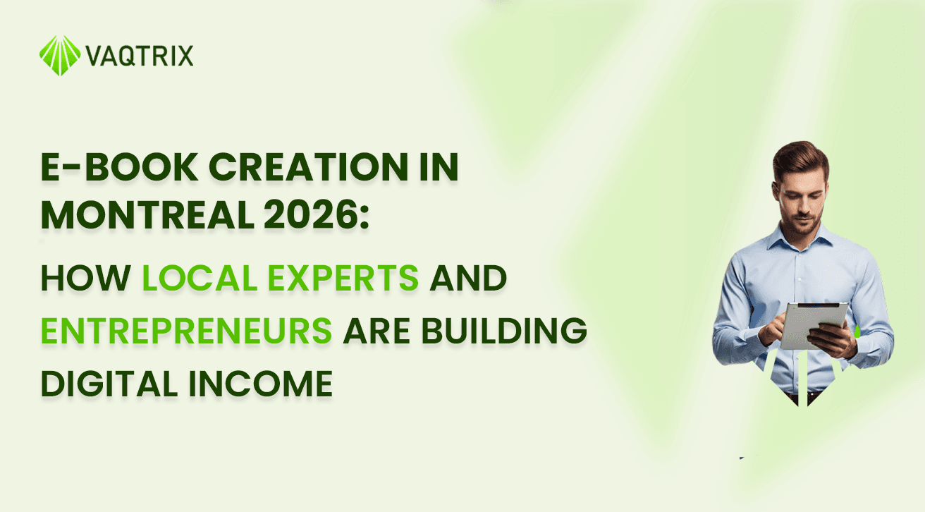 E-Book Creation in Montreal 2026: How Local Experts and Entrepreneurs Are Building Digital Income
